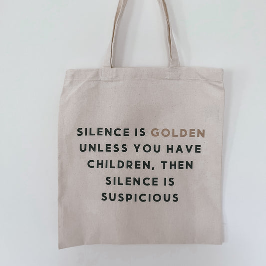 Silence Is Suspicious Canvas Tote